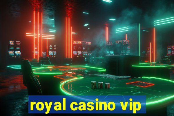 royal casino vip